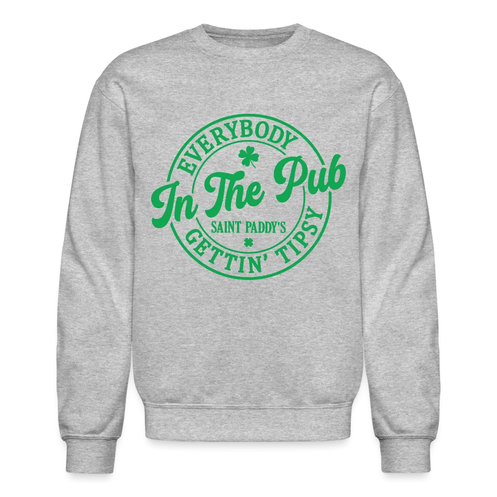 Everybody In The Pub Getting Tipsy Sweatshirt (Saint Paddy's)