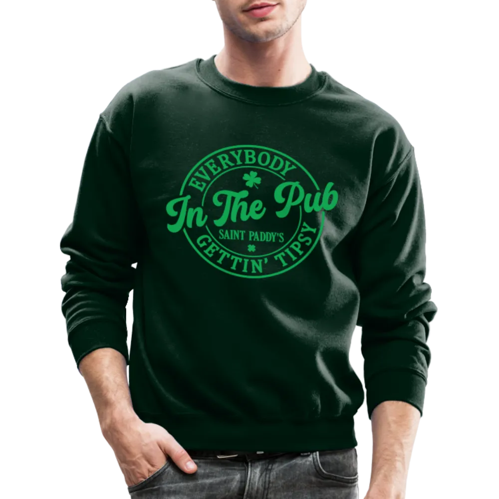 Everybody In The Pub Getting Tipsy Sweatshirt (Saint Paddy's)