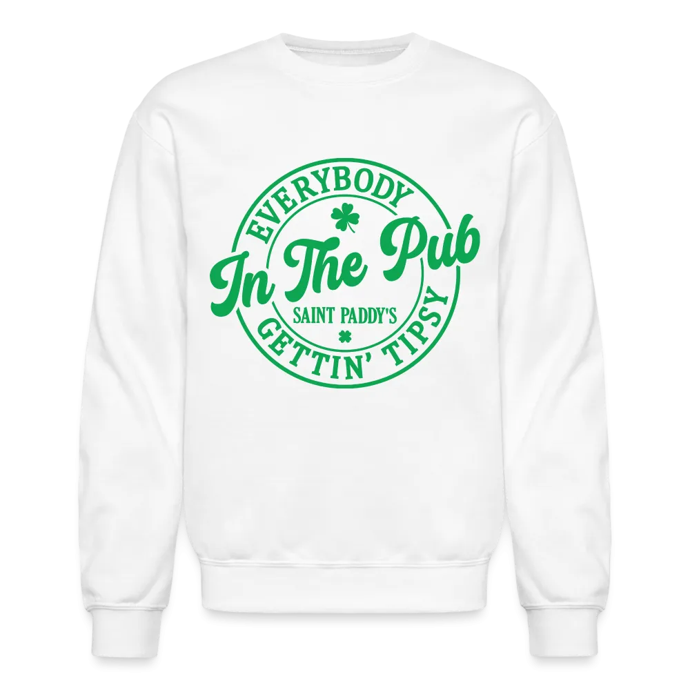 Everybody In The Pub Getting Tipsy Sweatshirt (Saint Paddy's)