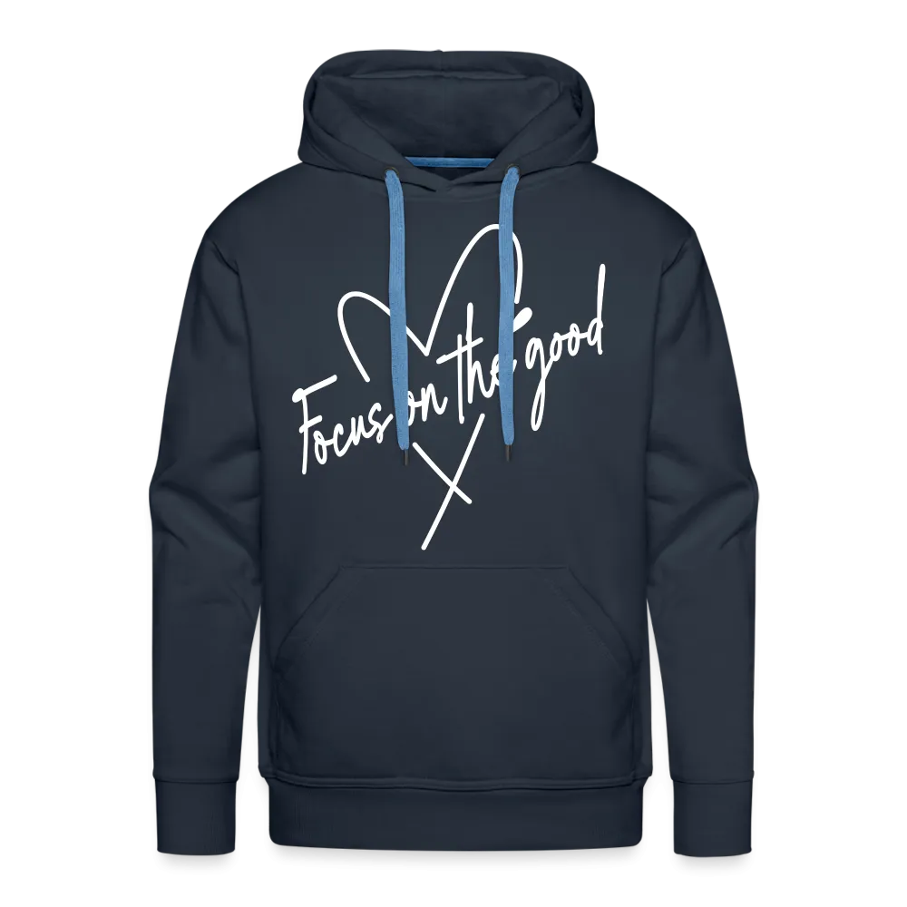 Focus on the Good : Men’s Premium Hoodie (White Letters)