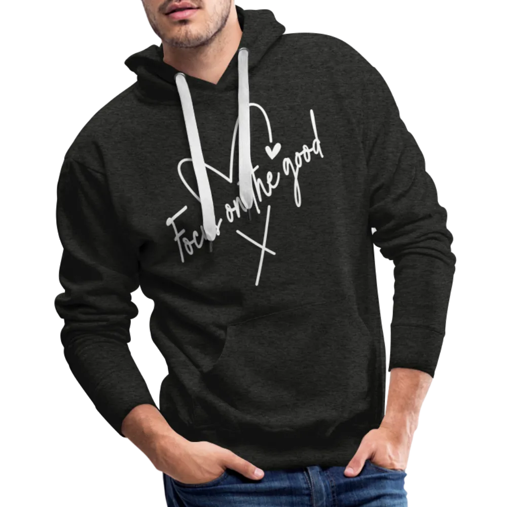 Focus on the Good : Men’s Premium Hoodie (White Letters)