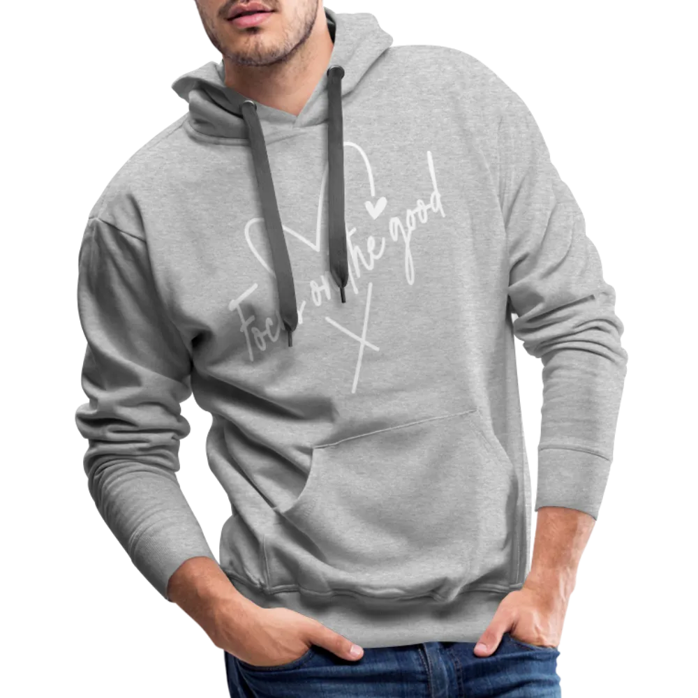 Focus on the Good : Men’s Premium Hoodie (White Letters)
