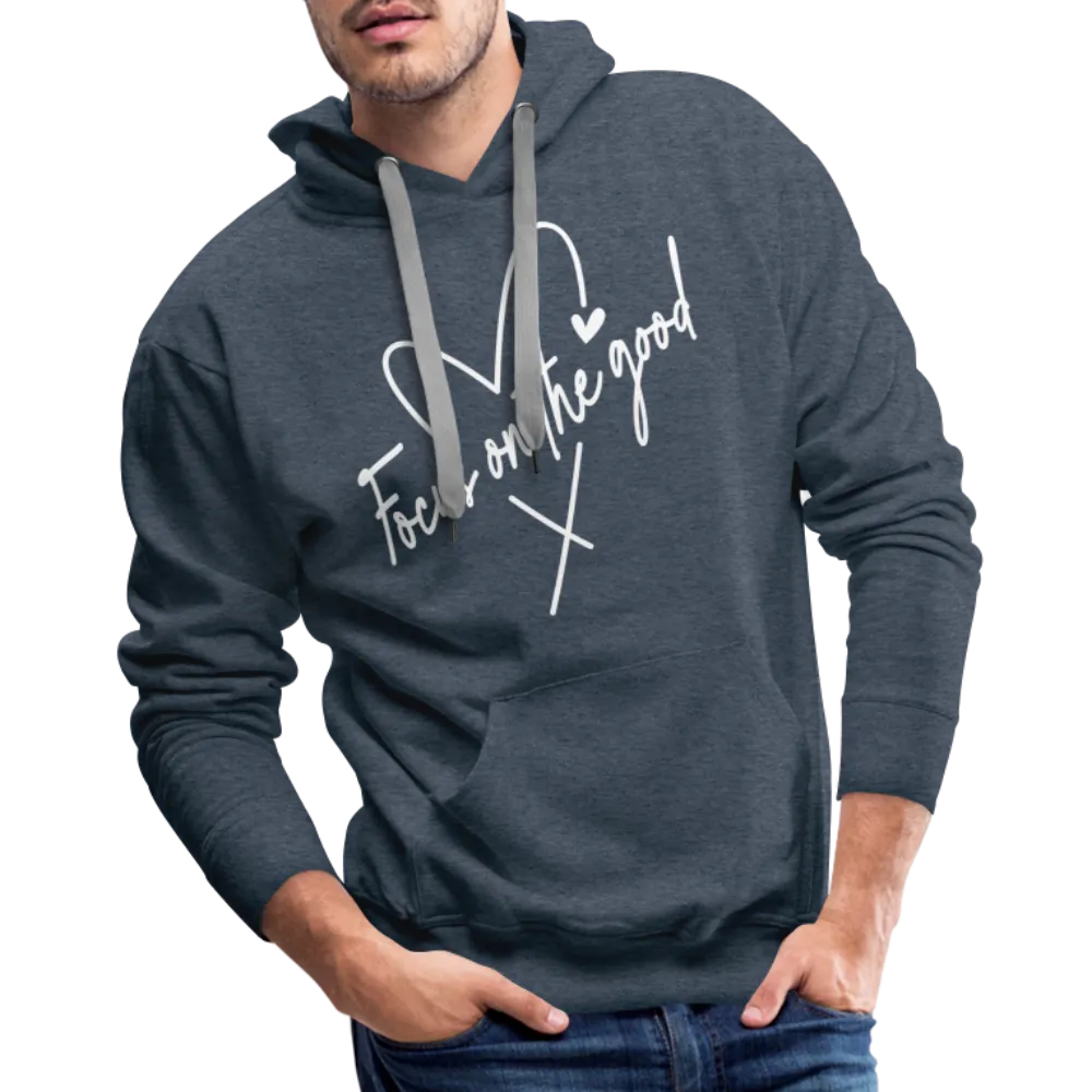Focus on the Good : Men’s Premium Hoodie (White Letters)