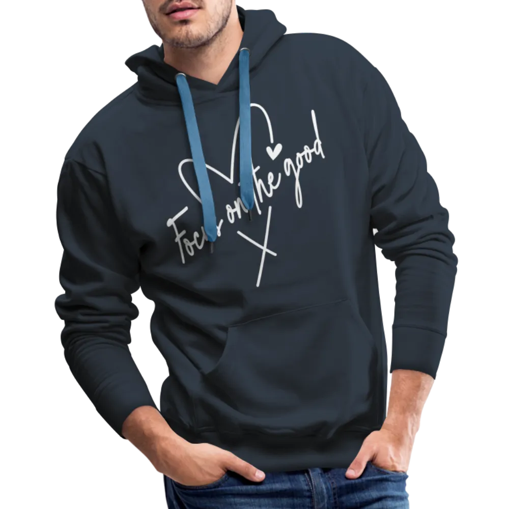 Focus on the Good : Men’s Premium Hoodie (White Letters)