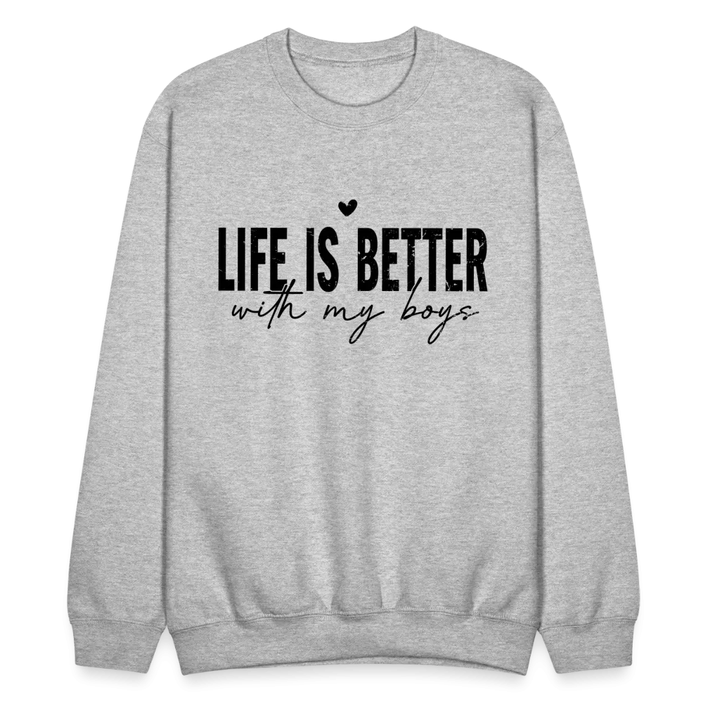 Life Is Better With My Boys - Sweatshirt (Unisex)