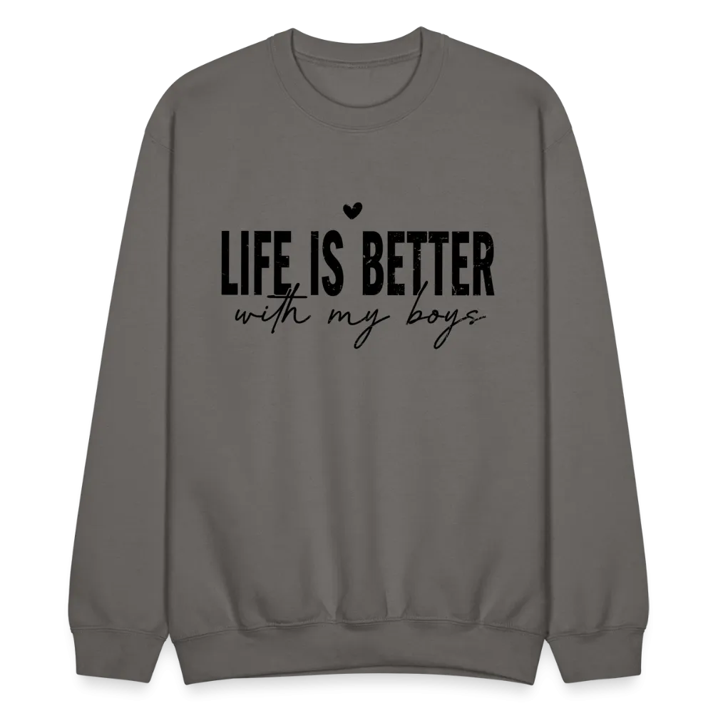 Life Is Better With My Boys - Sweatshirt (Unisex)