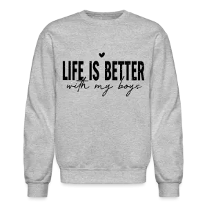 Life Is Better With My Boys - Sweatshirt (Unisex)