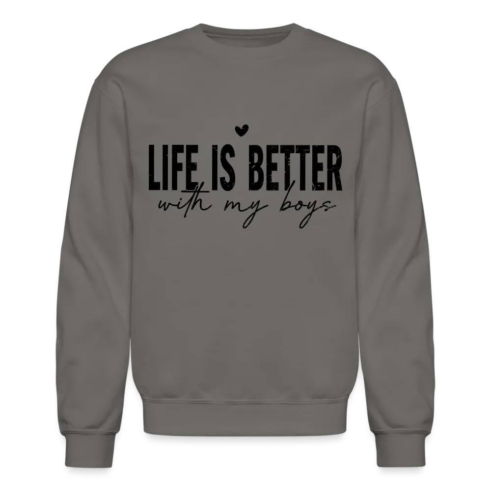 Life Is Better With My Boys - Sweatshirt (Unisex)