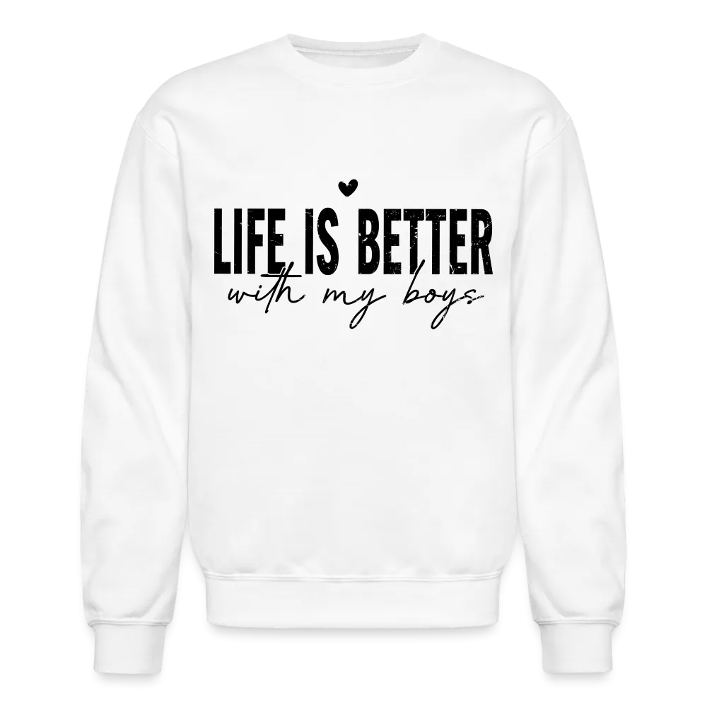Life Is Better With My Boys - Sweatshirt (Unisex)