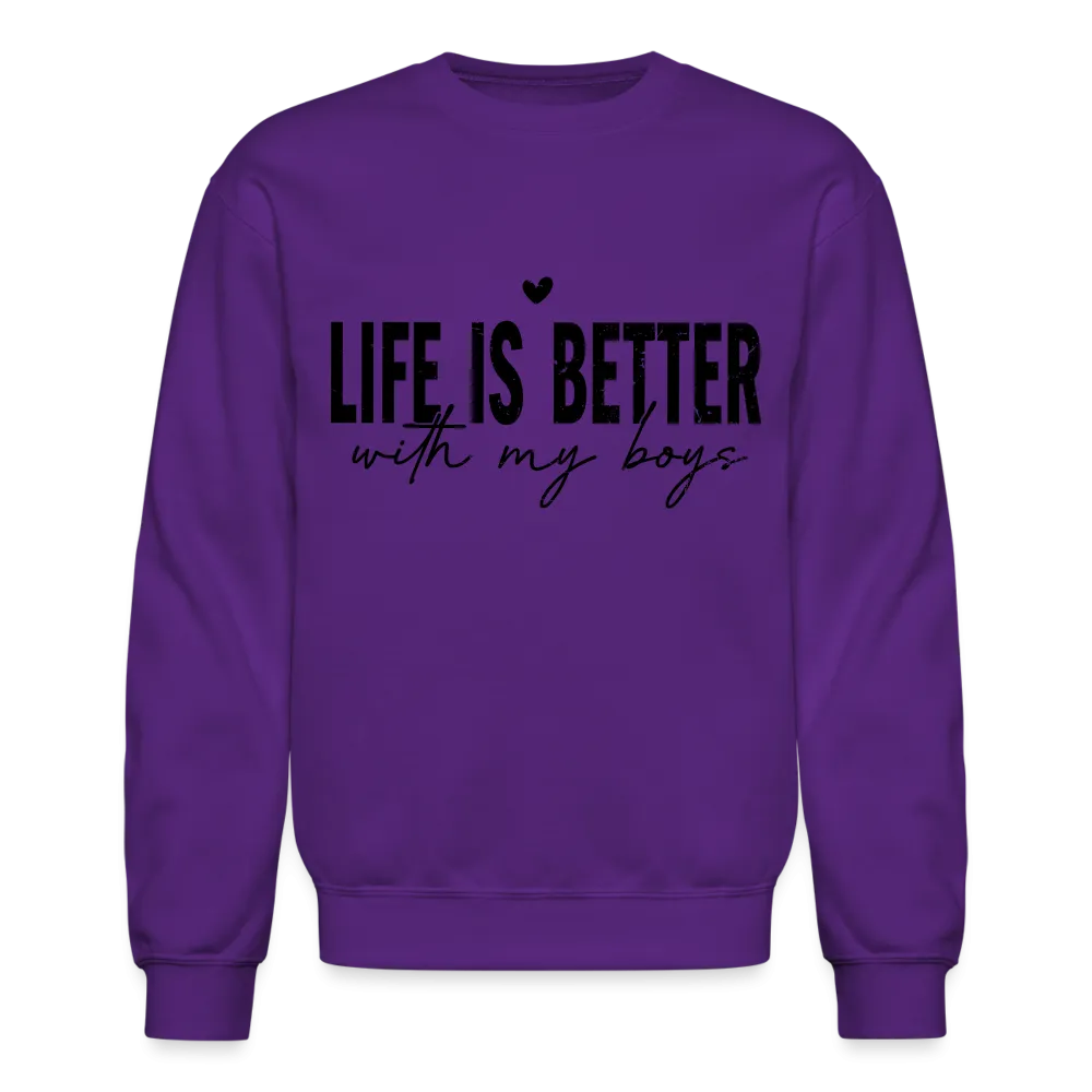 Life Is Better With My Boys - Sweatshirt (Unisex)