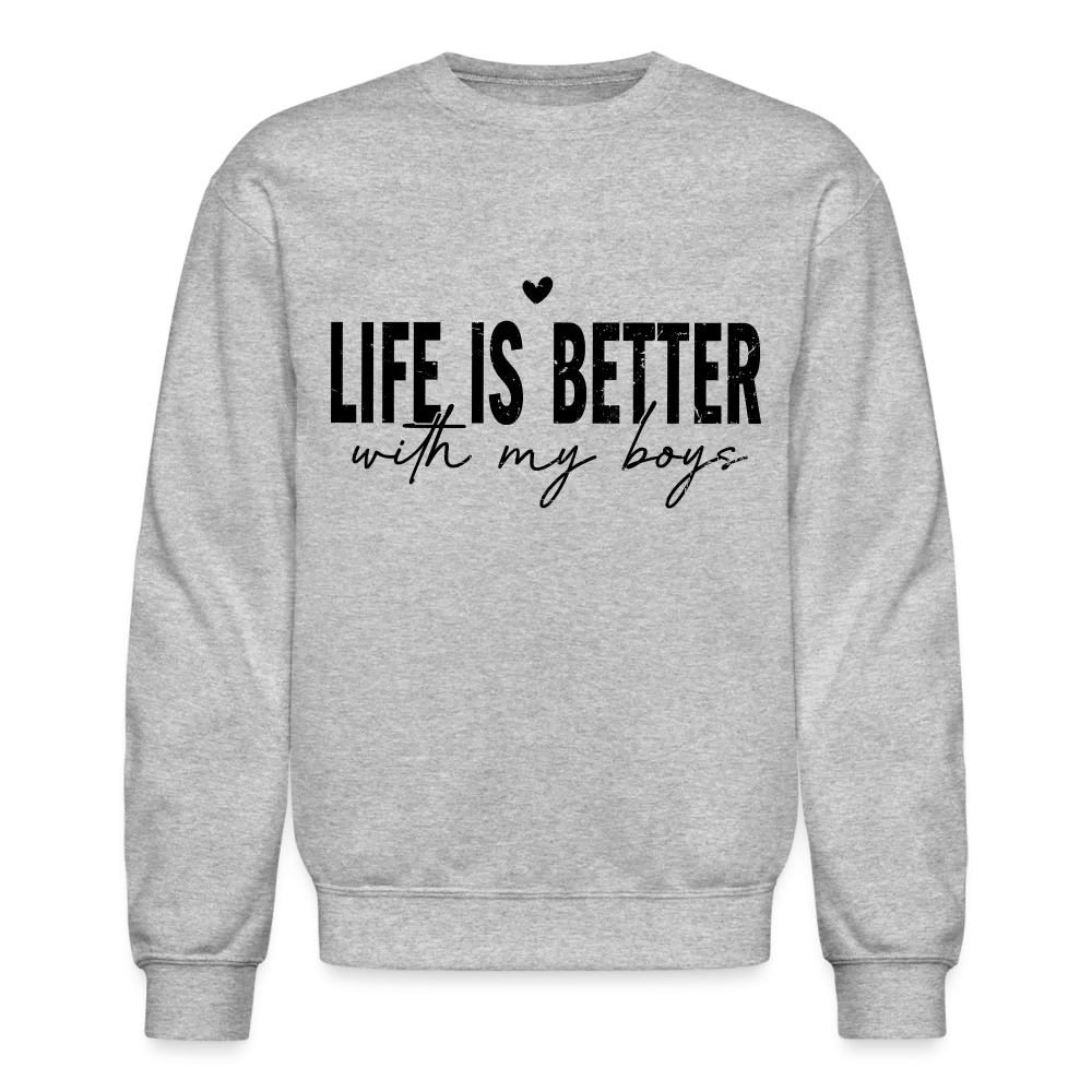 Life Is Better With My Boys - Sweatshirt (Unisex)