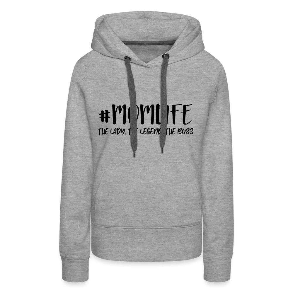 #MOMLIFE Women’s Premium Hoodie (The Lady, The Legend, The Boss)