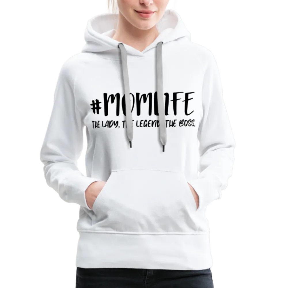 #MOMLIFE Women’s Premium Hoodie (The Lady, The Legend, The Boss)