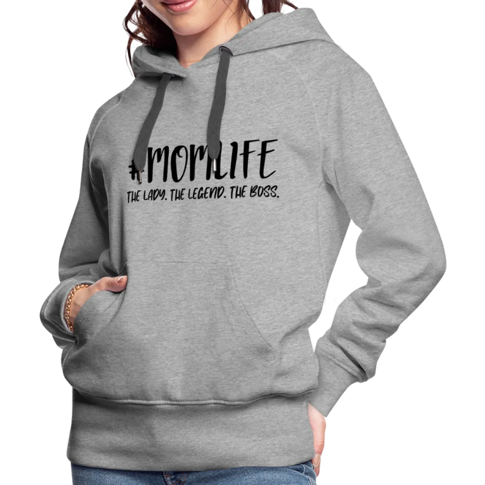 #MOMLIFE Women’s Premium Hoodie (The Lady, The Legend, The Boss)