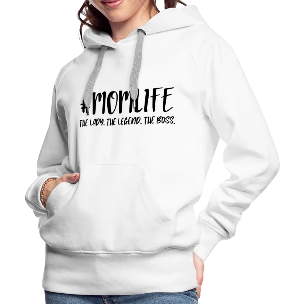 #MOMLIFE Women’s Premium Hoodie (The Lady, The Legend, The Boss)