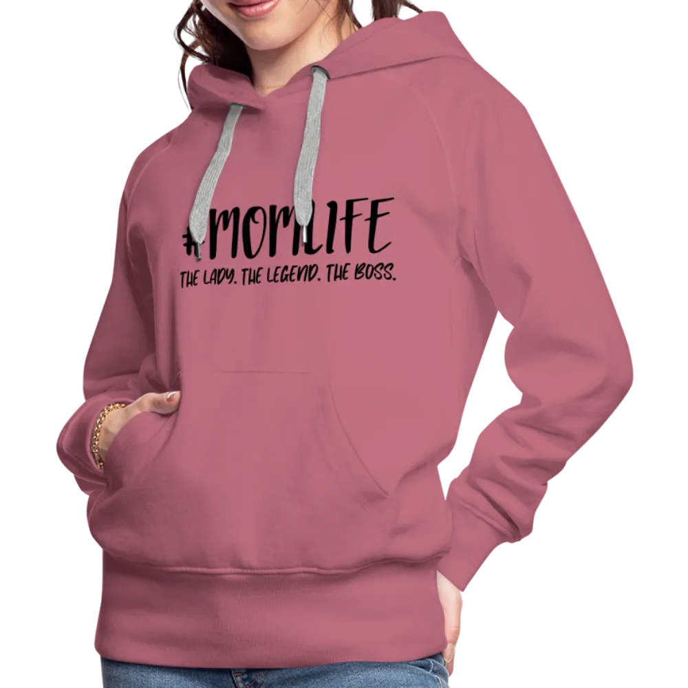 #MOMLIFE Women’s Premium Hoodie (The Lady, The Legend, The Boss)