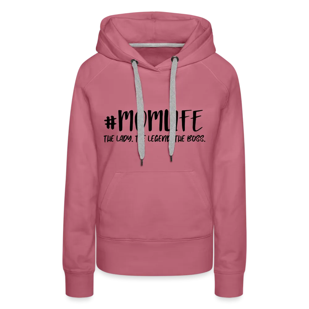 #MOMLIFE Women’s Premium Hoodie (The Lady, The Legend, The Boss)