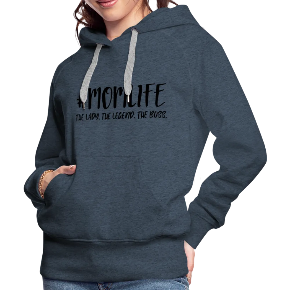 #MOMLIFE Women’s Premium Hoodie (The Lady, The Legend, The Boss)